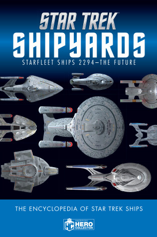 Cover of Star Trek Shipyards Star Trek Starships: 2294 to the Future The Encyclopedia of Starfleet Ships