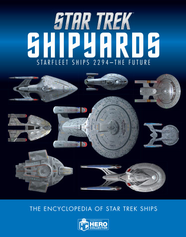 Book cover for Star Trek Shipyards Star Trek Starships: 2294 to the Future The Encyclopedia of Starfleet Ships