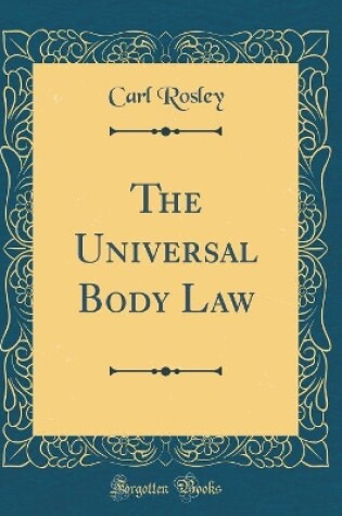 Cover of The Universal Body Law (Classic Reprint)