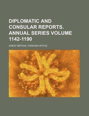 Book cover for Diplomatic and Consular Reports. Annual Series Volume 1142-1190