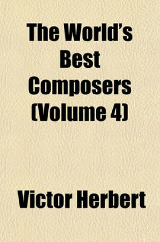 Cover of The World's Best Composers (Volume 4)