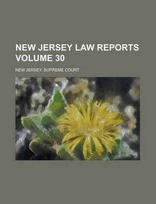 Book cover for New Jersey Law Reports Volume 30