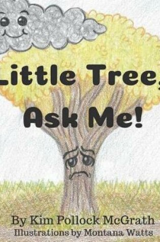 Cover of Little Tree, Ask Me!