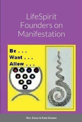 Book cover for LifeSpirit Founders on Manifestation
