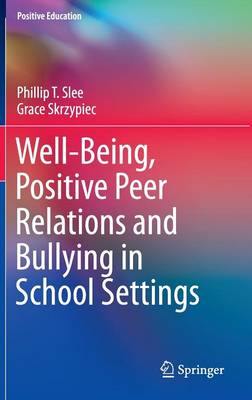 Cover of Well-Being, Positive Peer Relations and Bullying in School Settings