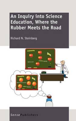 Book cover for An Inquiry into Science Education, Where the Rubber Meets the Road