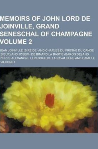 Cover of Memoirs of John Lord de Joinville, Grand Seneschal of Champagne Volume 2