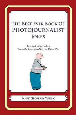 Book cover for The Best Ever Book of Photojournalist Jokes