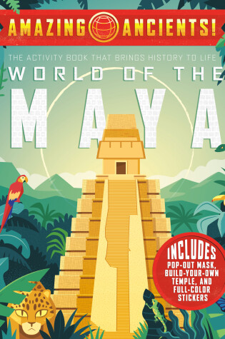 Cover of Amazing Ancients! World of the Maya