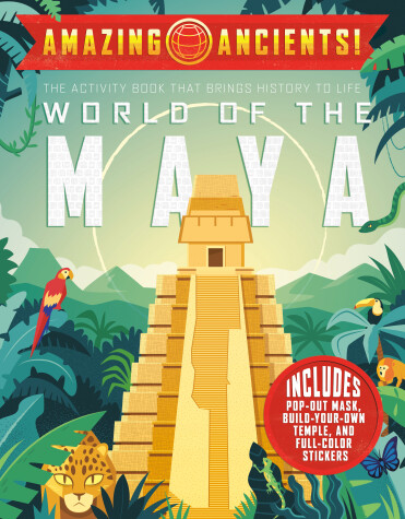 Cover of Amazing Ancients! World of the Maya