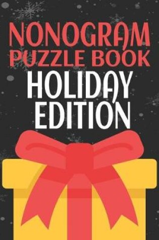Cover of Nonogram Puzzle Books Holiday Edition