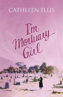 Book cover for I'm Mortuary Girl