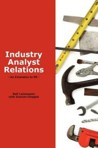 Cover of Industry Analyst Relations - An Extension to PR