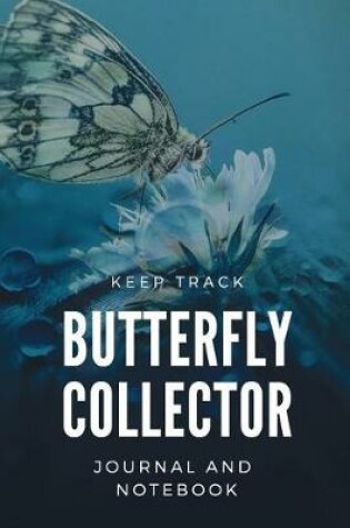 Cover of Keep Track Butterfly Collector Journal and Notebook