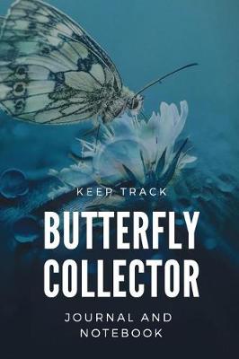 Book cover for Keep Track Butterfly Collector Journal and Notebook