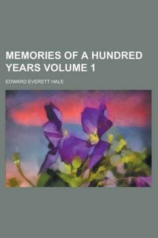 Cover of Memories of a Hundred Years Volume 1