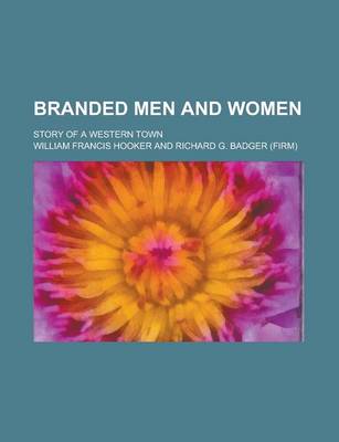 Book cover for Branded Men and Women; Story of a Western Town