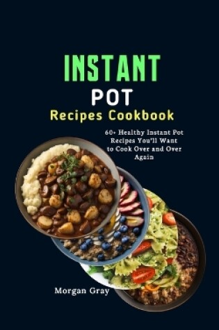 Cover of Instant Pot Recipes Cookbook