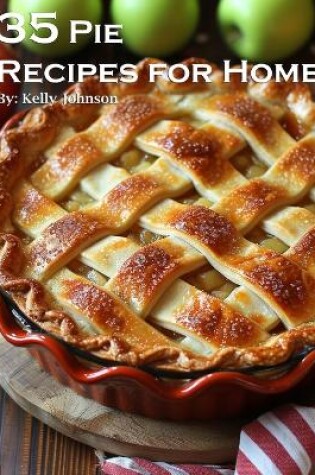 Cover of 35 Pie Recipes for Home