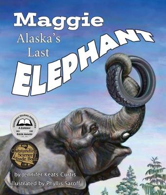 Book cover for Maggie: Alaska's Last Elephant