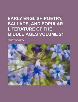 Book cover for Early English Poetry, Ballads, and Popular Literature of the Middle Ages Volume 21