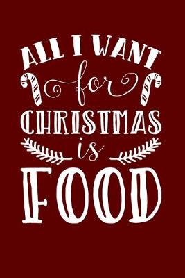 Book cover for All I Want For Christmas Is Food