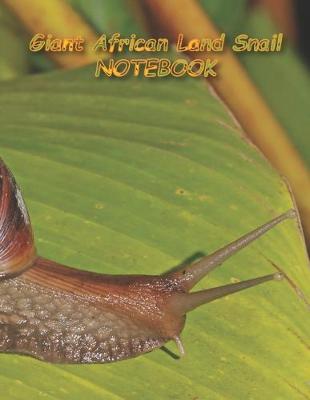 Cover of Giant African Land Snail NOTEBOOK