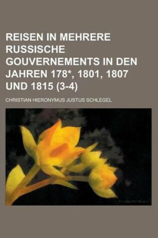 Cover of Reisen in Mehrere Russische Gouvernements in Den Jahren 178*, 1801, 1807 Und 1815 (3-4 )