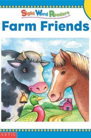 Cover of Sight Word Readers: Farm Friends