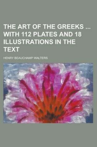 Cover of The Art of the Greeks with 112 Plates and 18 Illustrations in the Text