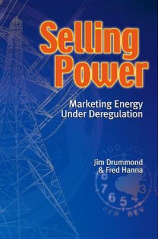 Cover of Selling Power - Marketing Energy Under Deregulation