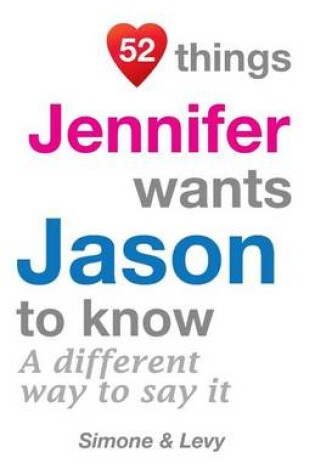 Cover of 52 Things Jennifer Wants Jason To Know