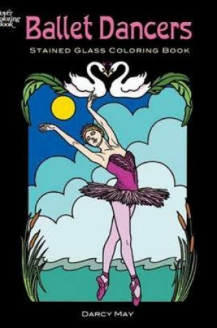 Cover of Ballet Dancers Stained Glass Coloring Book