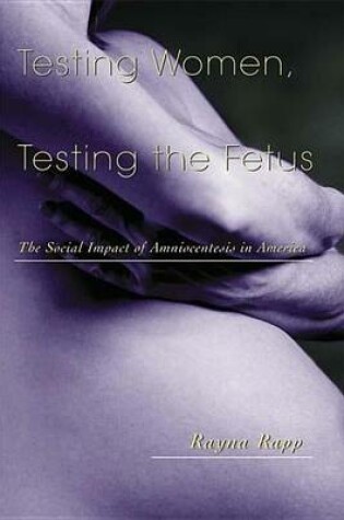 Cover of Testing Women, Testing the Fetus