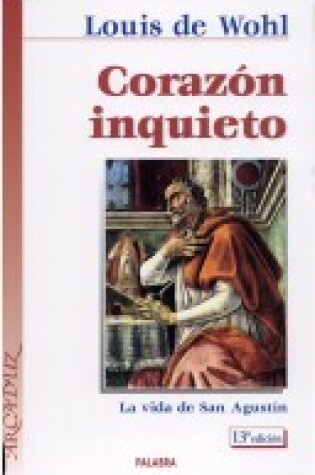 Cover of Corazon Inquieto - La Vida de San Agustin