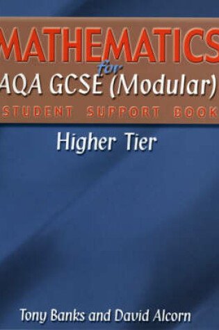 Cover of Mathematics for AQA GCSE (Modular) Student Support Book Higher Tier