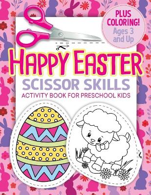 Book cover for Happy Easter Scissor Skills Activity Book for Preschool Kids