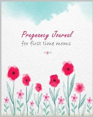 Cover of Pregnancy Journal for First Time Moms