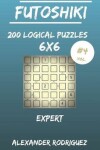 Book cover for Futoshiki Puzzles 6x6 - Expert 200 vol. 4