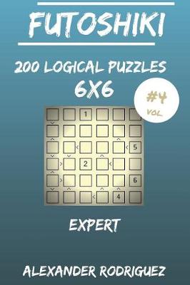 Cover of Futoshiki Puzzles 6x6 - Expert 200 vol. 4