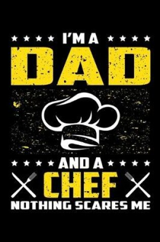 Cover of I'm A Dad And A Chef Nothing Scares Me