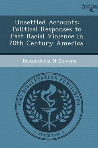 Cover of Unsettled Accounts: Political Responses to Past Racial Violence in 20th Century America