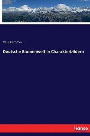 Cover of Deutsche Blumenwelt in Charakterbildern