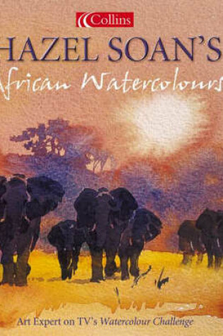 Cover of Hazel Soan's African Watercolours