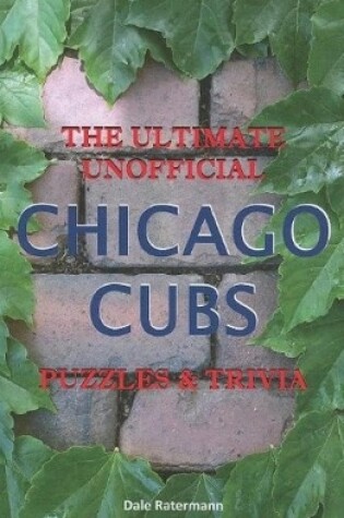 Cover of Ultimate Unofficial Chicago Cubs Puzzles & Trivia