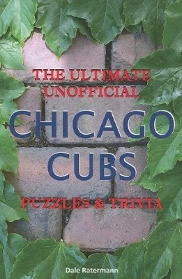 Book cover for Ultimate Unofficial Chicago Cubs Puzzles & Trivia