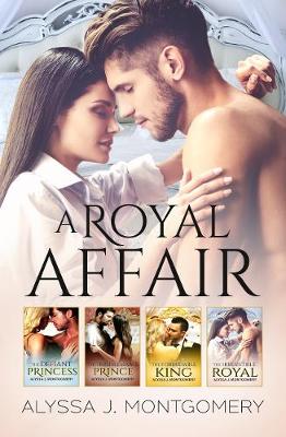 Book cover for A Royal Affair - 4 Book Box Set/The Defiant Princess/The Irredeemable Prince/The Formidable King/The Irresistible Royal