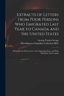 Book cover for Extracts of Letters From Poor Persons Who Emigrated Last Year to Canada and the United States