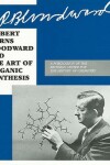 Book cover for Robert Burns Woodward and the Art of Organic Science