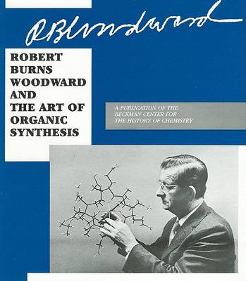 Book cover for Robert Burns Woodward and the Art of Organic Science